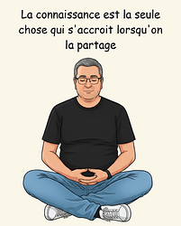 La connaissance est la seule chose qui s'accroit lorsqu'on la partage